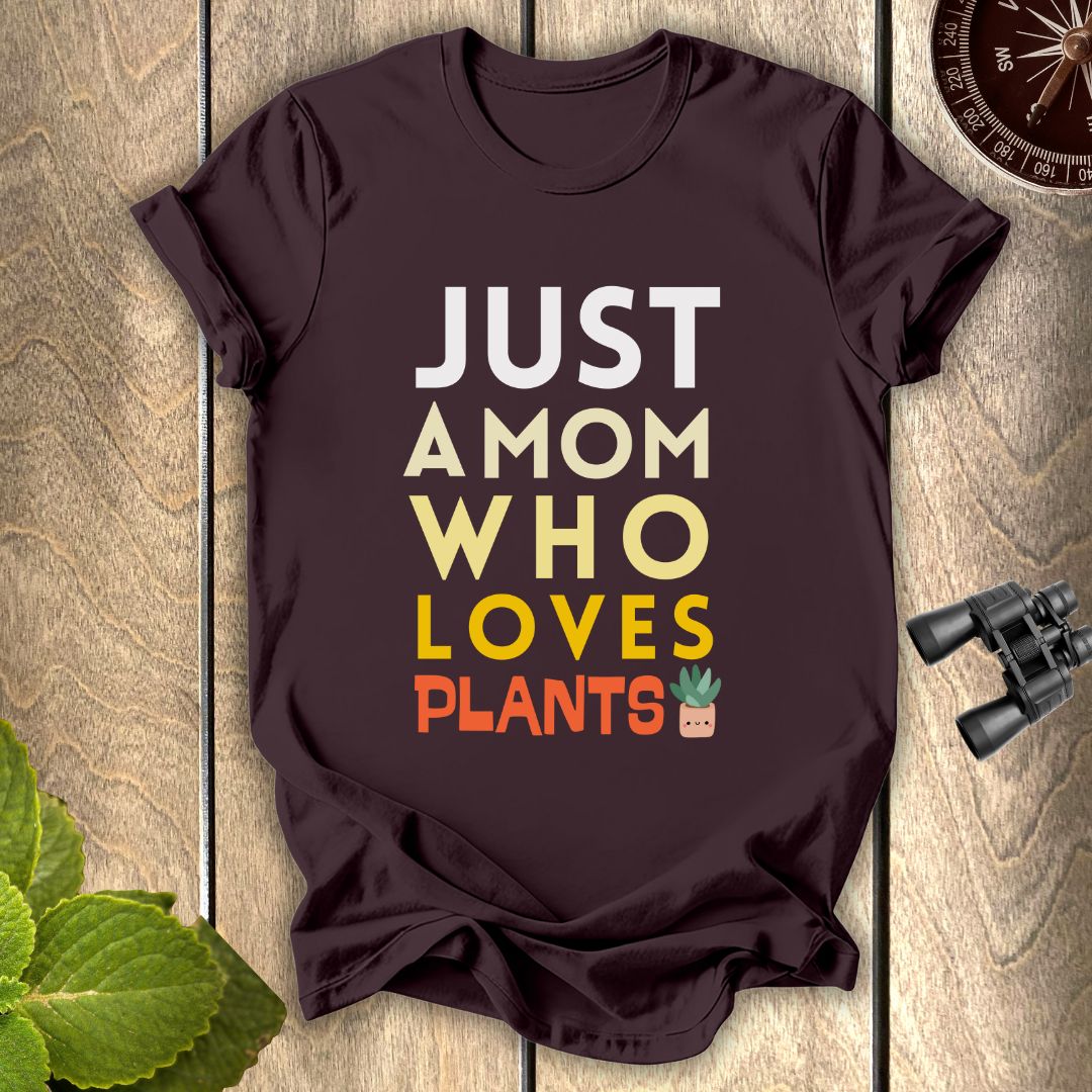 A Mom Who loves Plants T-shirt