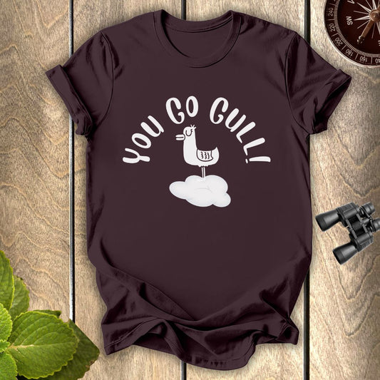 You Go Gull T-shirt