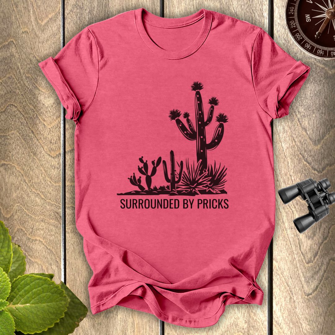 Surrounded By Pricks T-shirt