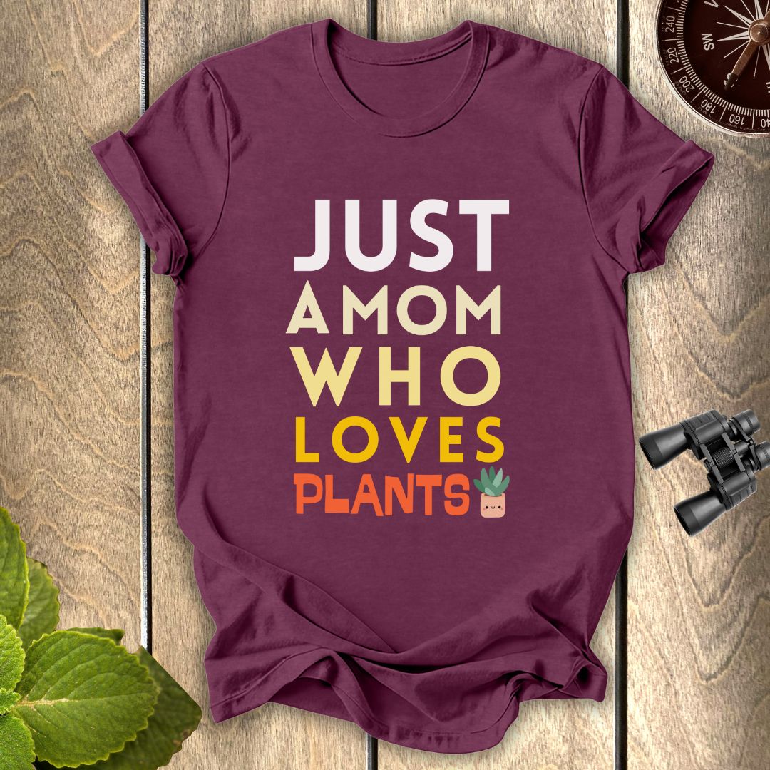 A Mom Who loves Plants T-shirt