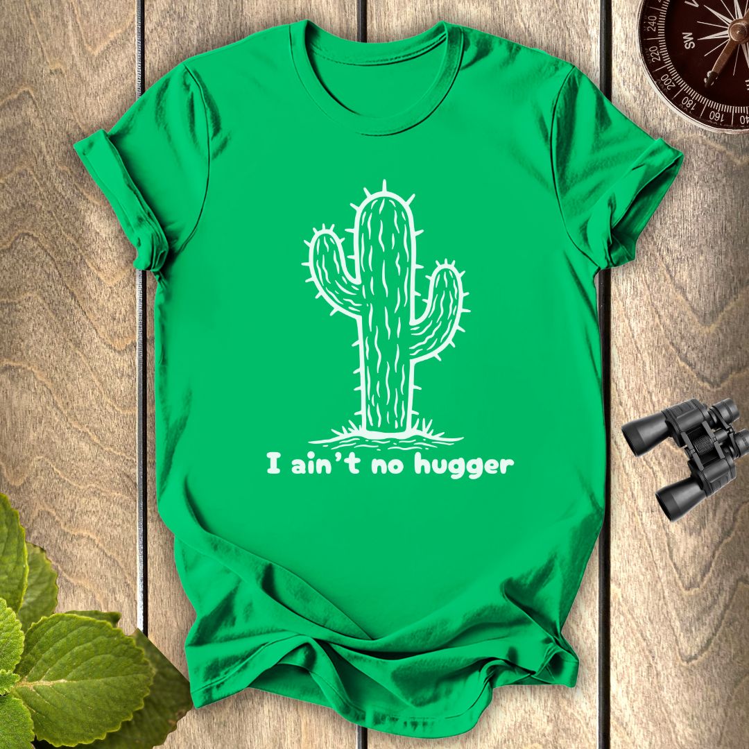Not a Hugger T-shirt
