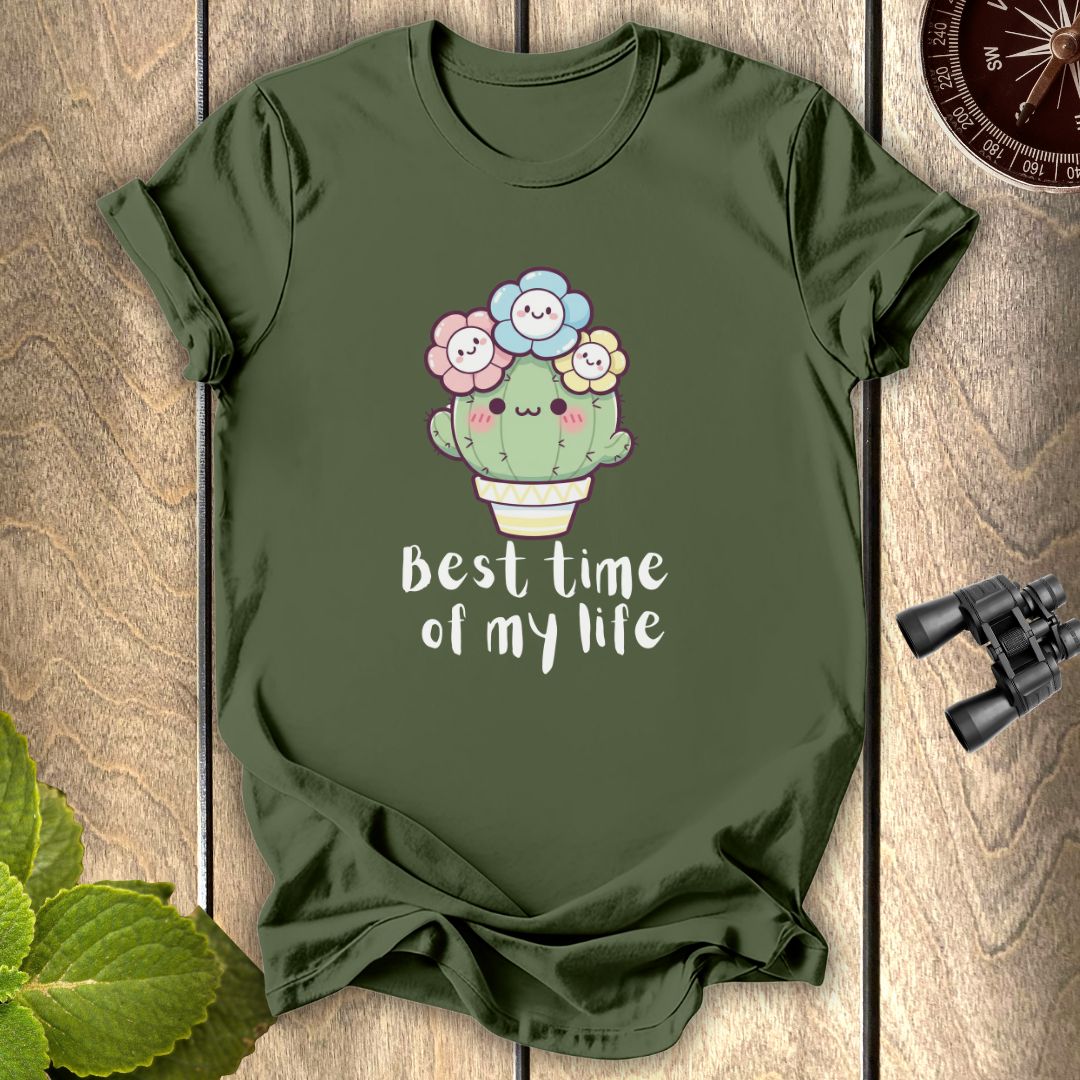 Best Time of My Life T-shirt