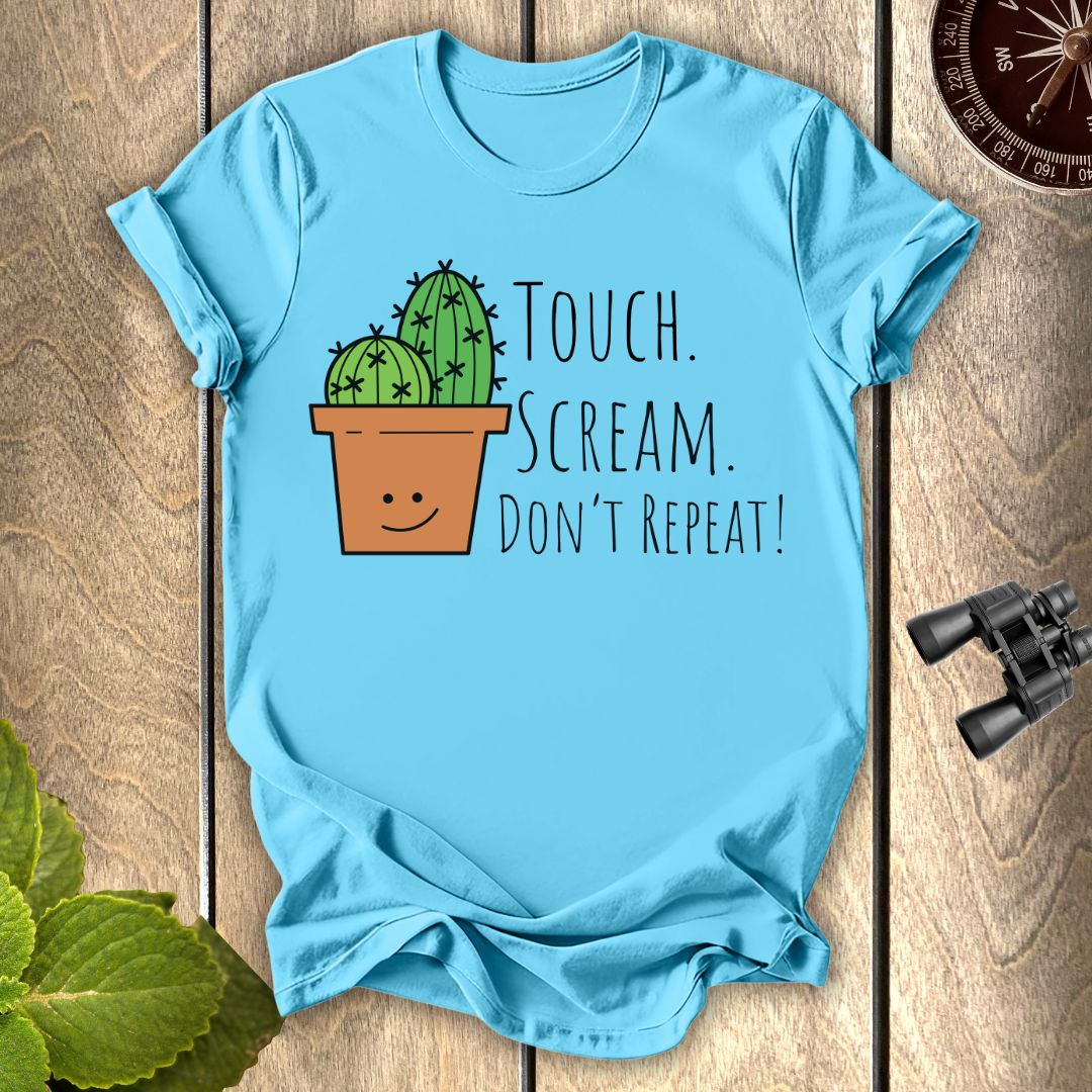 Touch Scream Don't Repeat T-shirt