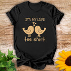 My Love T-shirt