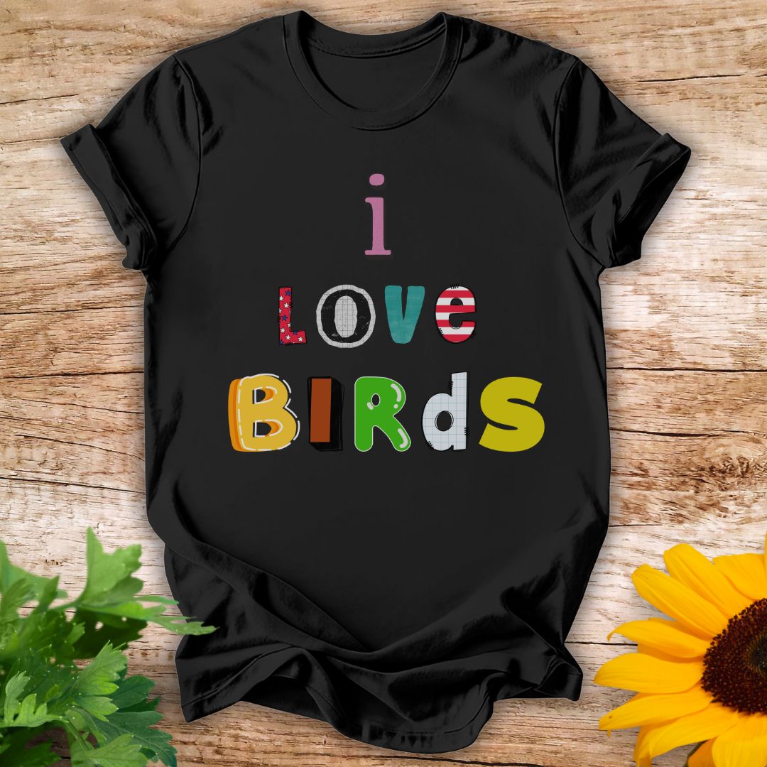 I Love Birds T-shirt
