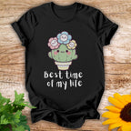 Best Time of My Life T-shirt