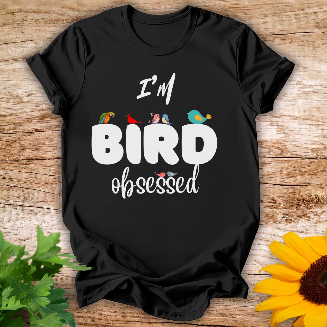 Bird Obsessed T-shirt