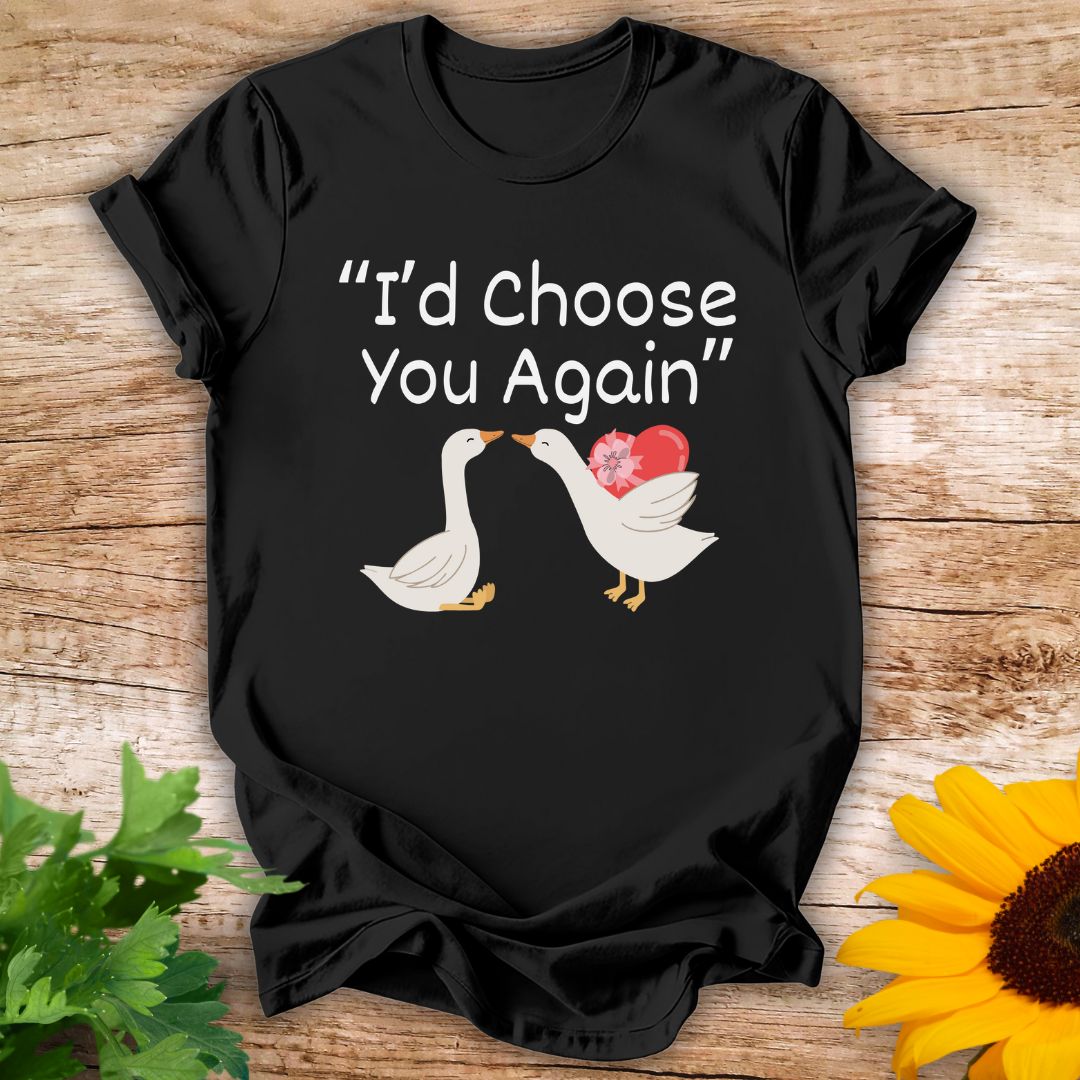 I'D Choose You T-shirt