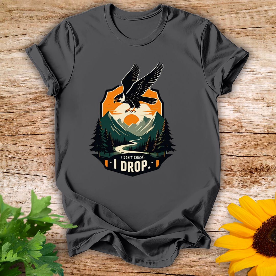 I Drop No Chase T-shirt