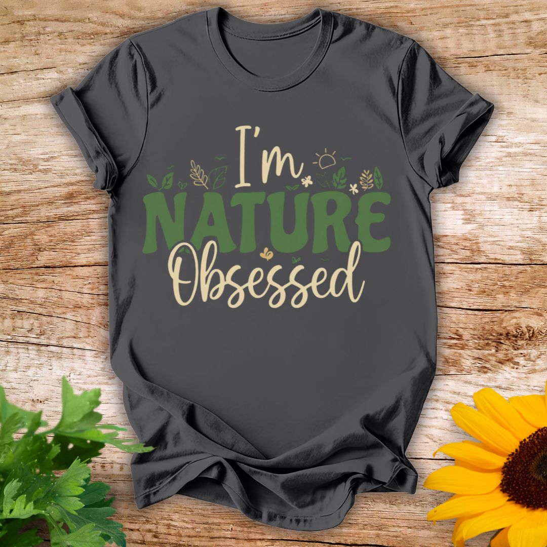 Nature Obsessed T-shirt