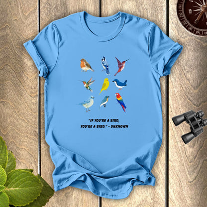 If you are a bird T-shirt