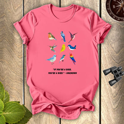 If you are a bird T-shirt