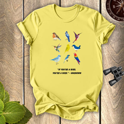 If you are a bird T-shirt