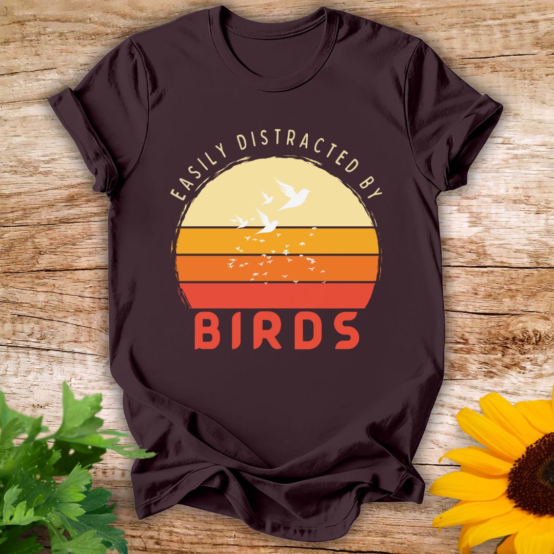 Easily distracted by Birds T-shirt