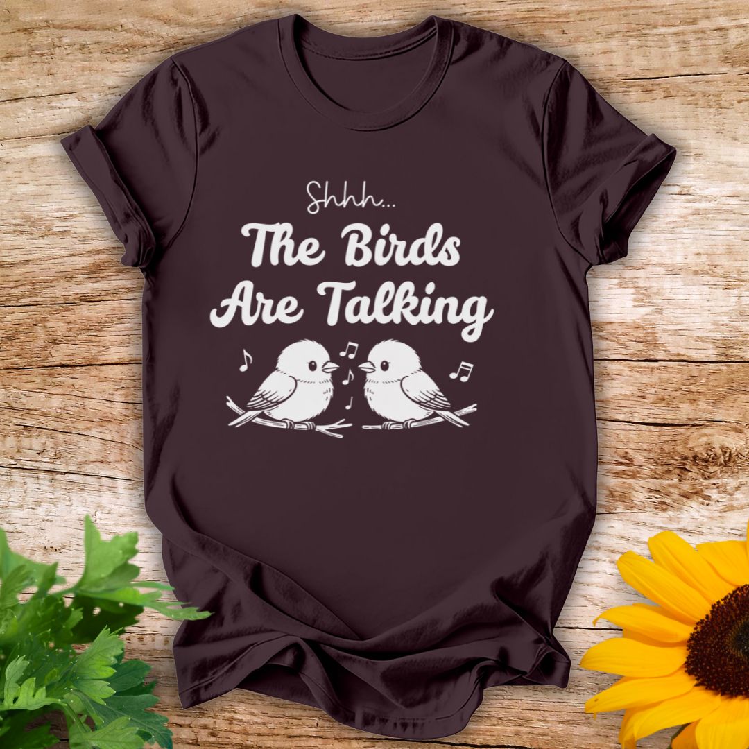 Birds Are Talking T-shirt