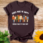 Birds Make Me Happy T-shirt