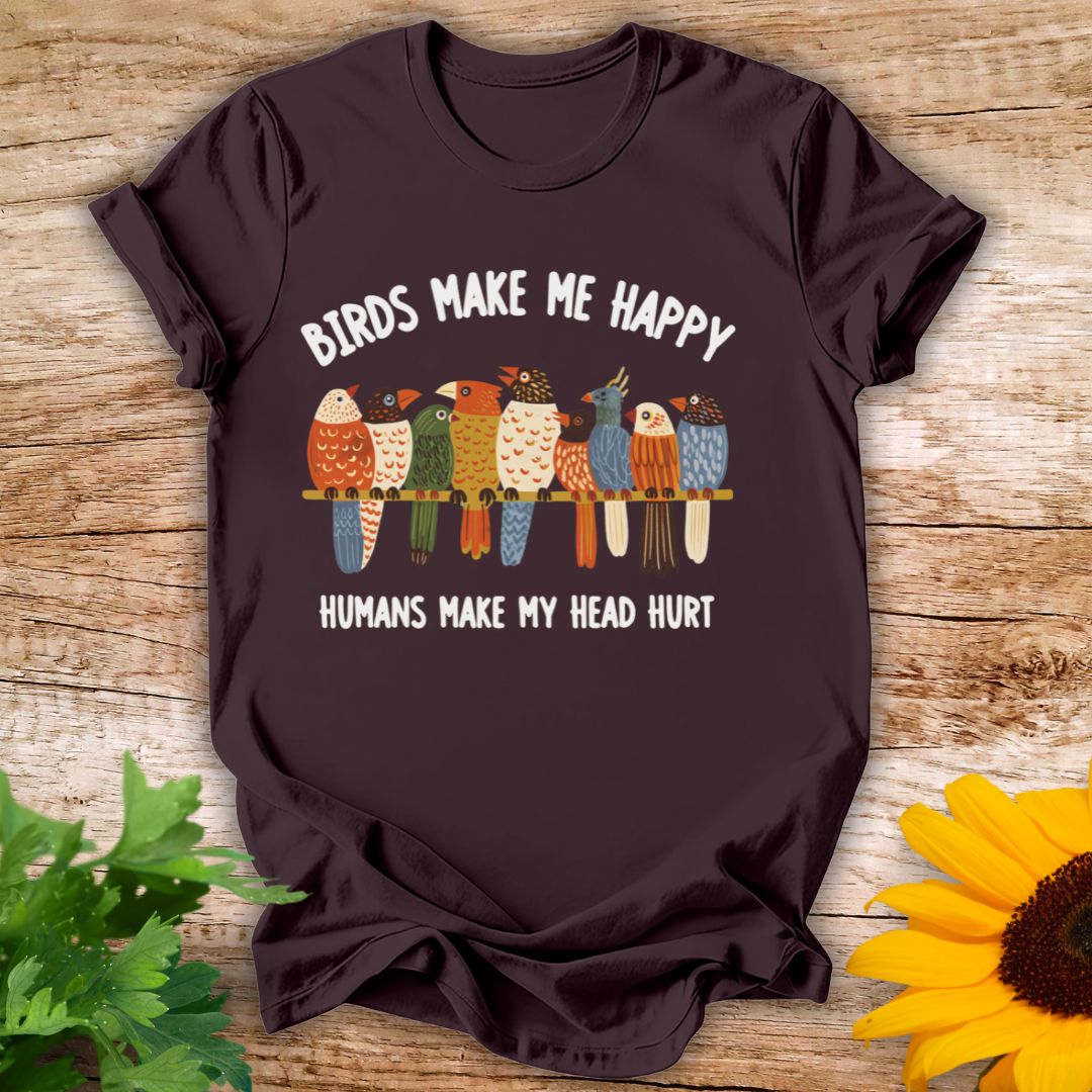 Birds Make Me Happy T-shirt