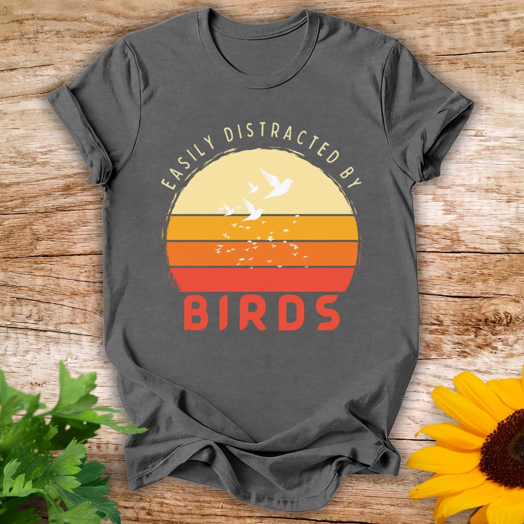 Easily distracted by Birds T-shirt