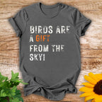 Birds Are A gift T-shirt