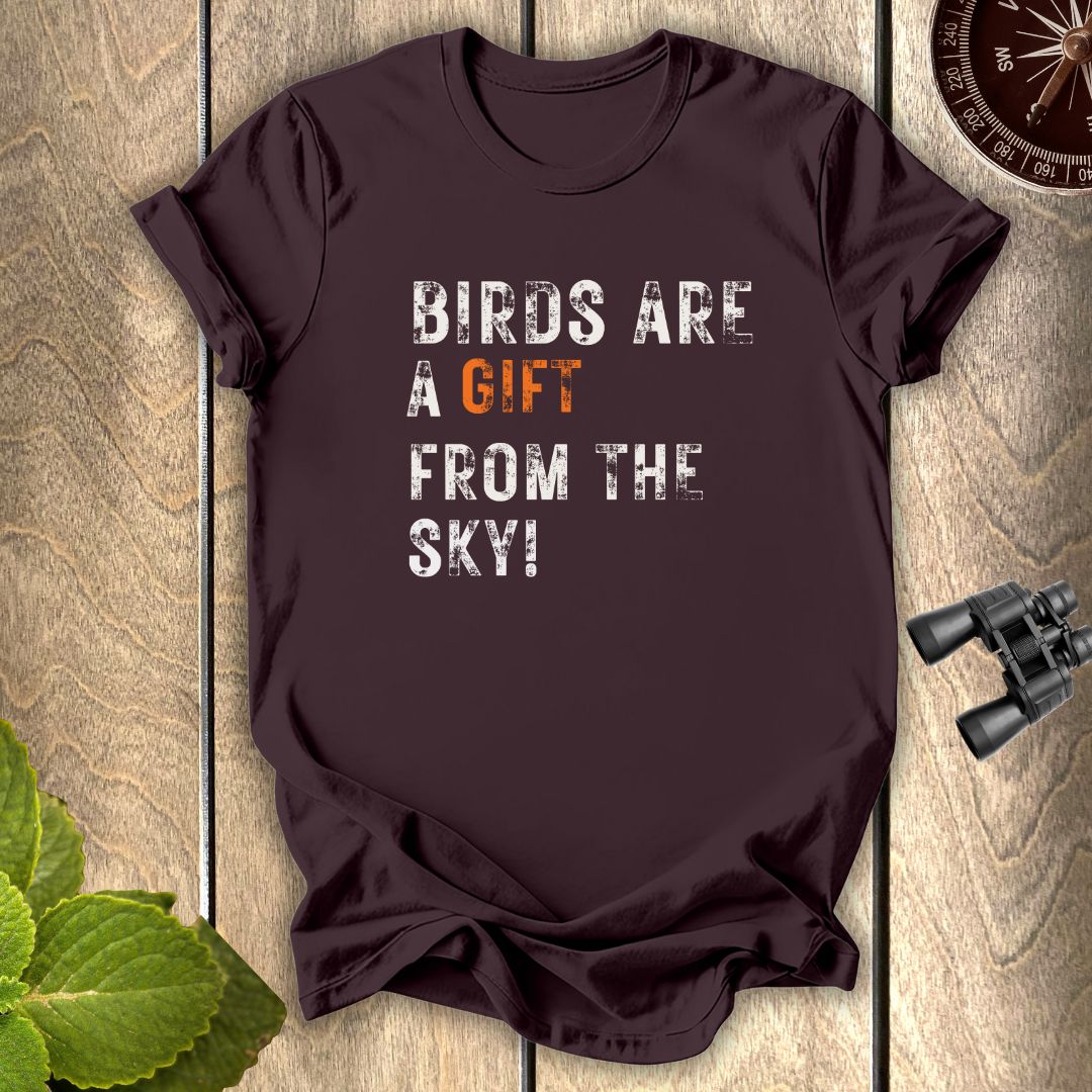 Birds Are A gift T-shirt
