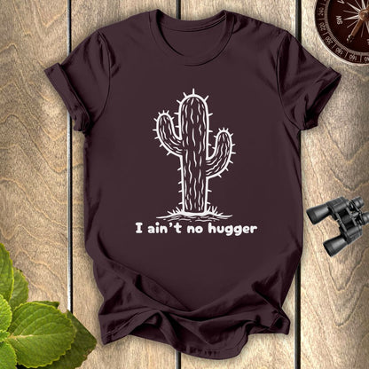 Not a Hugger T-shirt