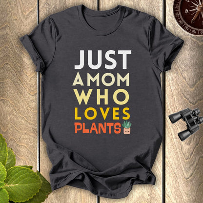 A Mom Who loves Plants T-shirt