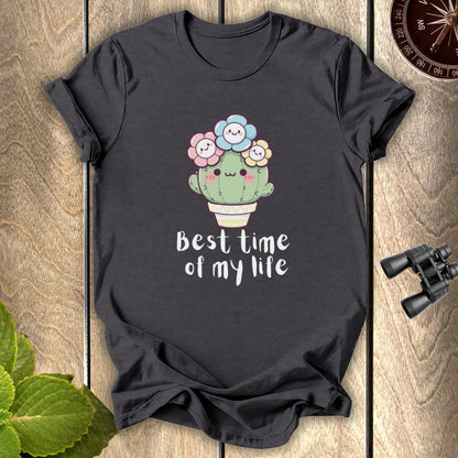 Best Time of My Life T-shirt