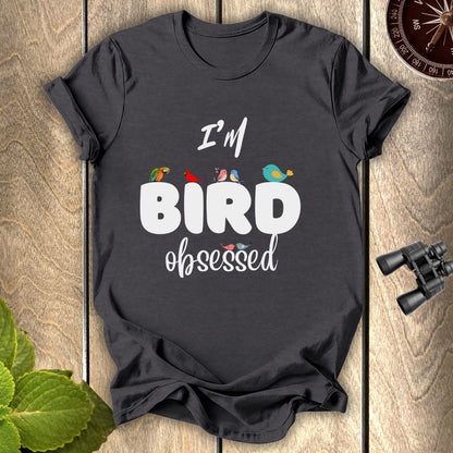 Bird Obsessed T-shirt