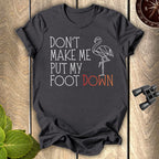 Foot Down T-shirt