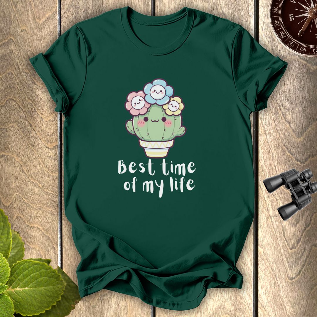 Best Time of My Life T-shirt