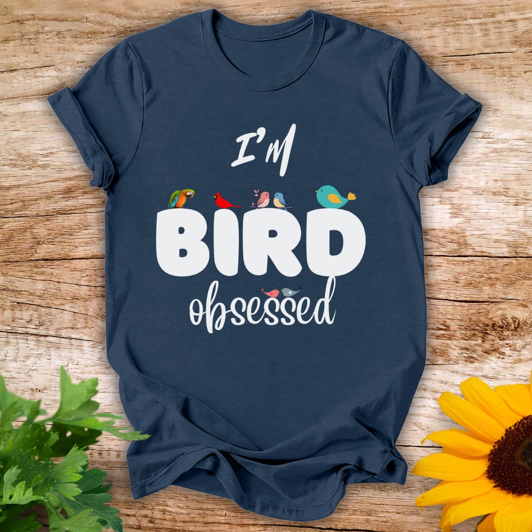 Bird Obsessed T-shirt