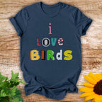 I Love Birds T-shirt