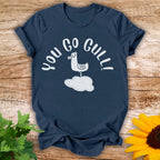 You Go Gull T-shirt