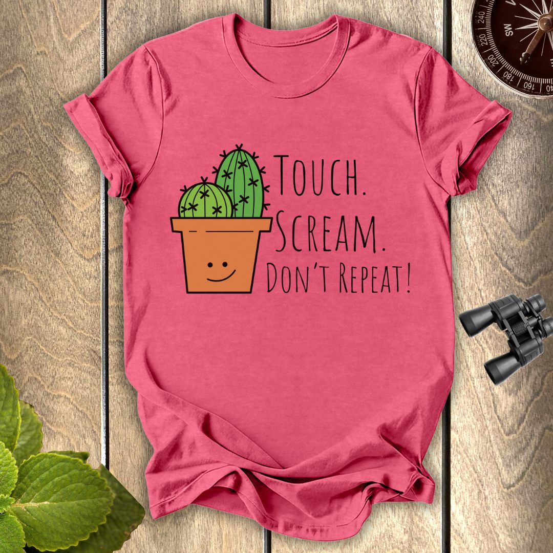 Touch Scream Don't Repeat T-shirt