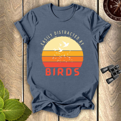 Easily distracted by Birds T-shirt