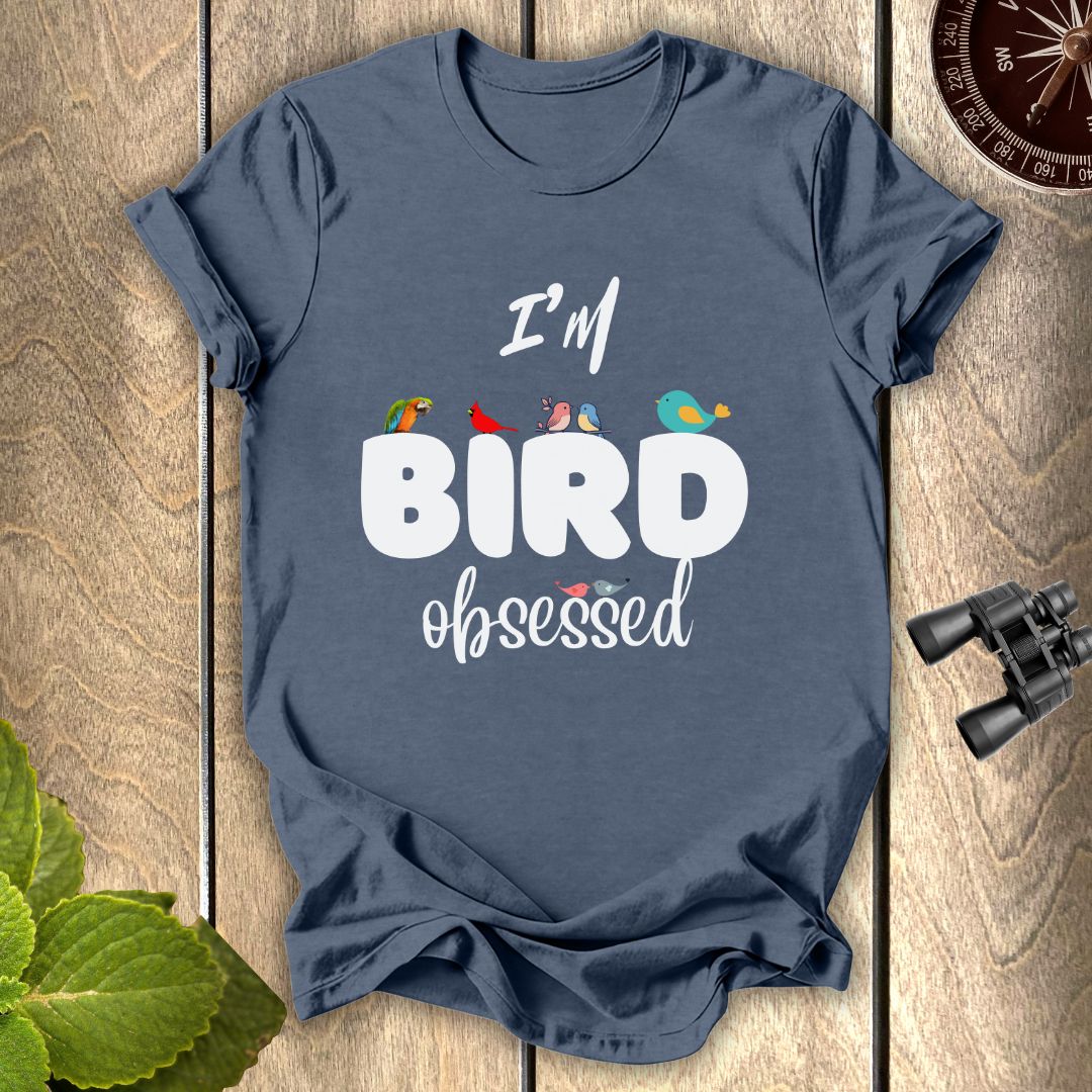 Bird Obsessed T-shirt