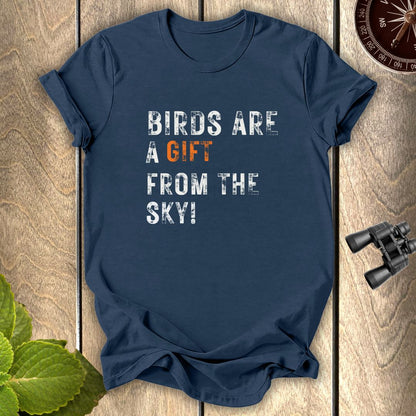 Birds Are A gift T-shirt