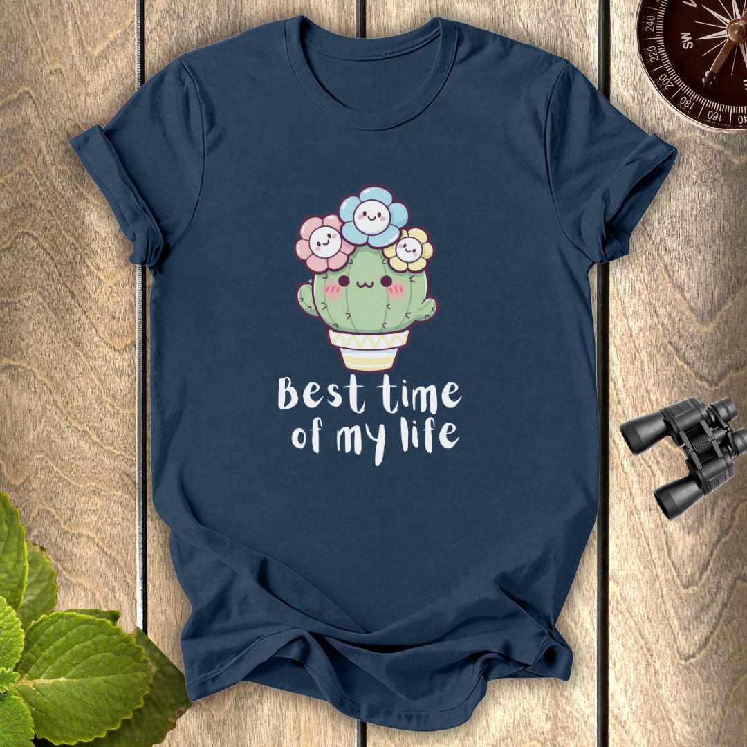 Best Time of My Life T-shirt
