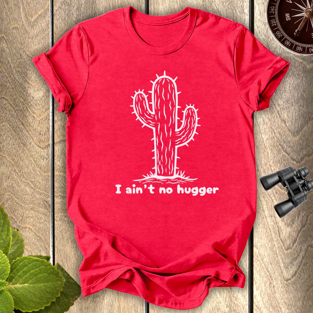 Not a Hugger T-shirt