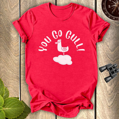 You Go Gull T-shirt