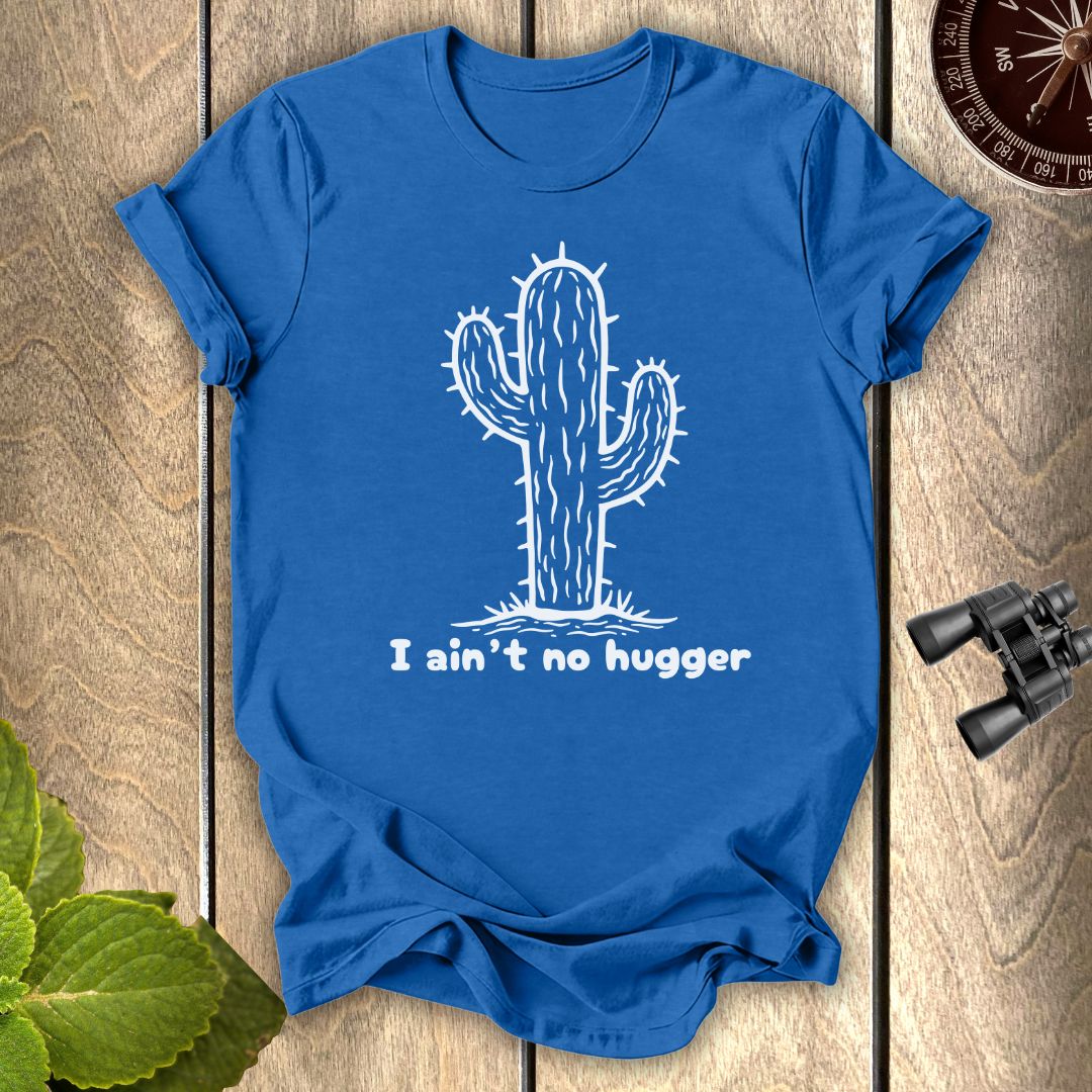 Not a Hugger T-shirt