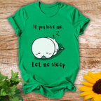 Let Me Sleep T-shirt