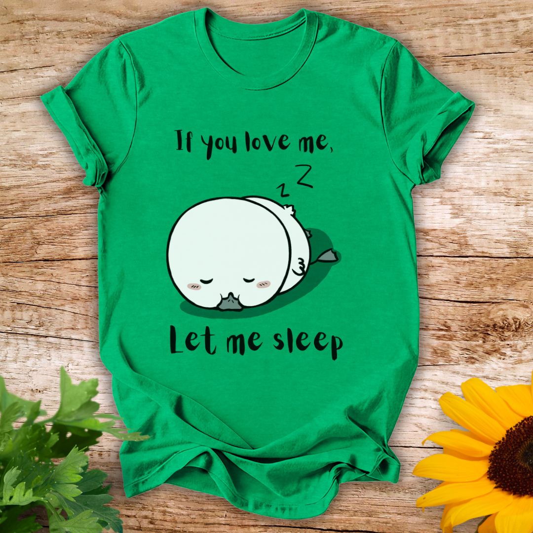 Let Me Sleep T-shirt