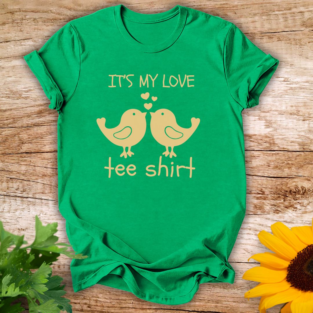My Love T-shirt