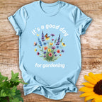 It's A Good Day T-shirt