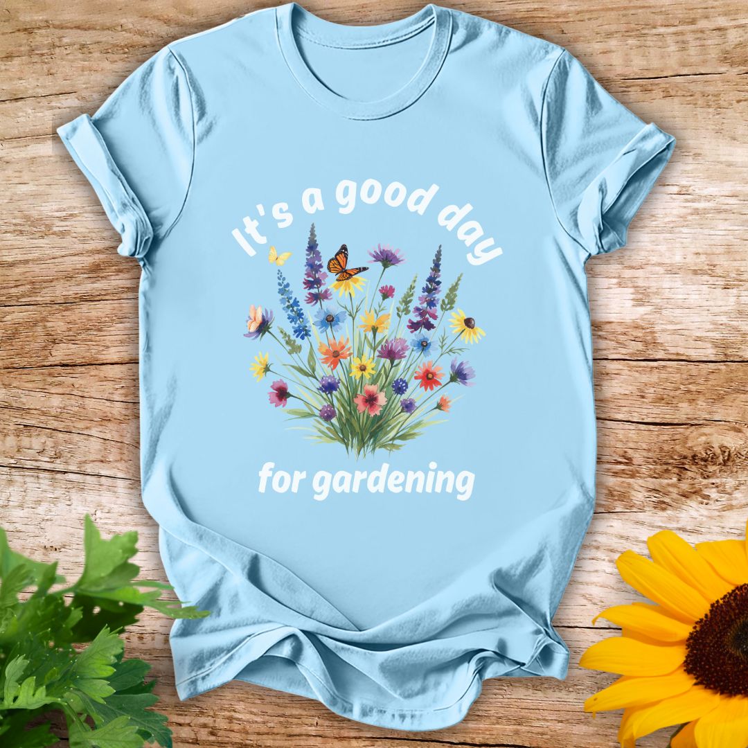 It's A Good Day T-shirt