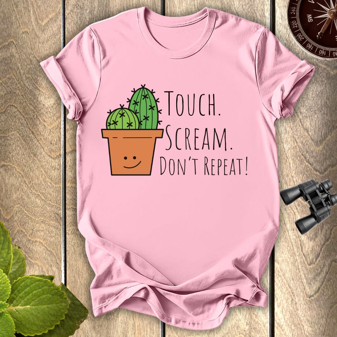 Touch Scream Don't Repeat T-shirt