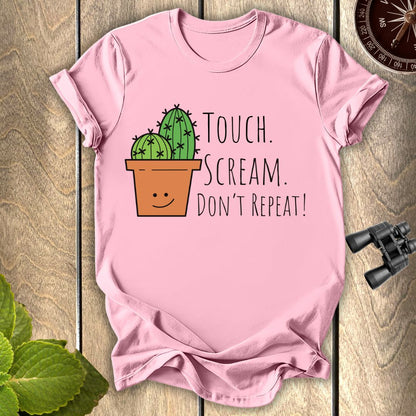 Touch Scream Don't Repeat T-shirt