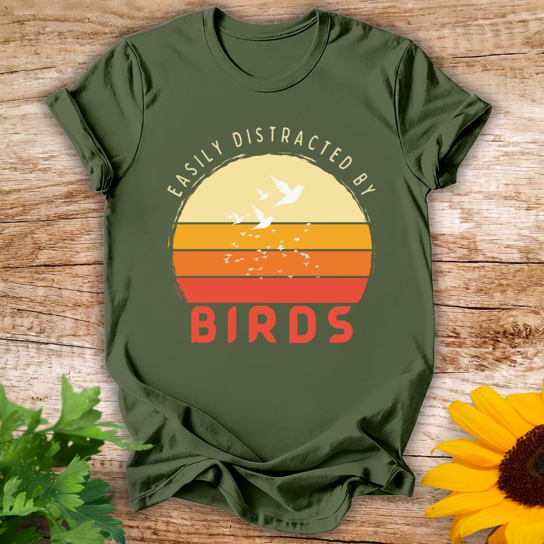 Easily distracted by Birds T-shirt