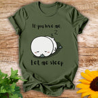 Let Me Sleep T-shirt